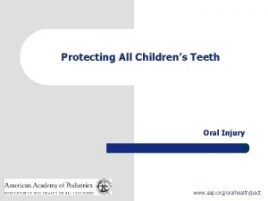 Protecting All Childrens Teeth Oral Injury 1 www