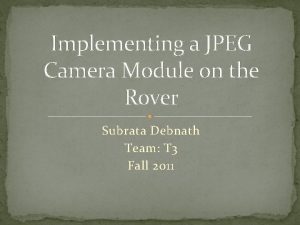 Jpeg camera module