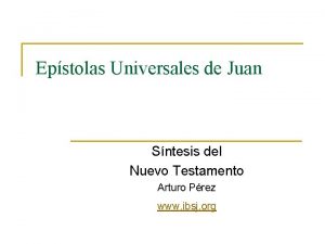 Epstolas Universales de Juan Sntesis del Nuevo Testamento