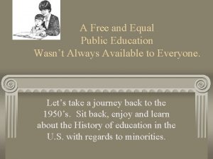 A Free and Equal Public Education Wasnt Always