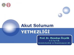 Akut Solunum YETMEZL Prof Dr Meneke zelik A
