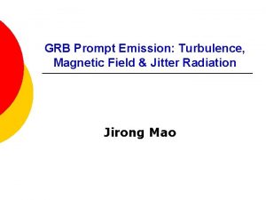GRB Prompt Emission Turbulence Magnetic Field Jitter Radiation