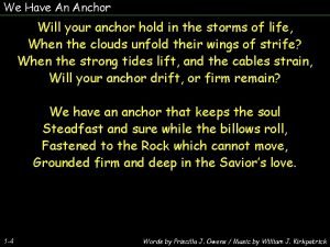 We Have An Anchor Will your anchor hold
