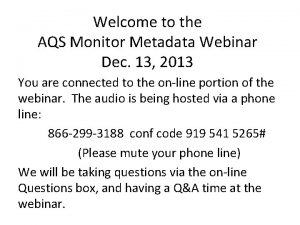 Welcome to the AQS Monitor Metadata Webinar Dec