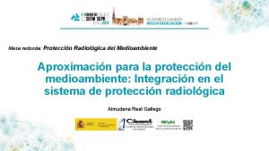 Mesa redonda Proteccin Radiolgica del Medioambiente Aproximacin para
