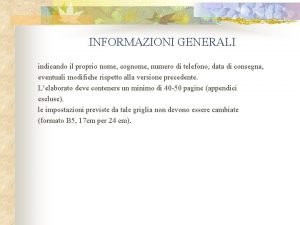 INFORMAZIONI GENERALI indicando il proprio nome cognome numero