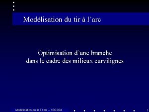 Modlisation du tir larc Optimisation dune branche dans