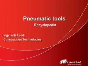 Pneumatic tools Encyclopedia Ingersoll Rand Construction Technologies Table