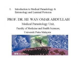 I Introduction to Medical Parasitology Entomology and Luminal