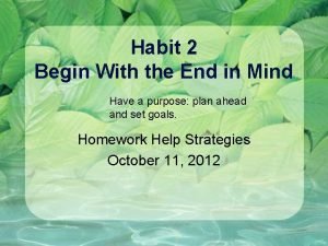 Habit 2 Begin With the End in Mind