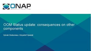 OOM Status update consequences on other components Sylvain