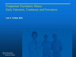 1 Postpartum Psychiatric Illness Early Detection Treatment and