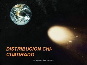 DISTRIBUCION CHICUADRADO DR JORGE ACUA A PROFESOR CHI