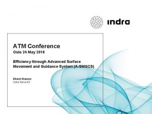 ATM Conference Oslo 24 May 2016 Efficiency through