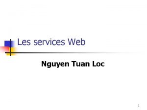 Les services Web Nguyen Tuan Loc 1 Les