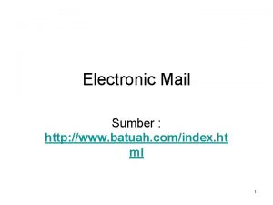 Electronic Mail Sumber http www batuah comindex ht