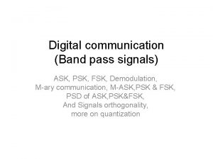 Digital communication Band pass signals ASK PSK FSK