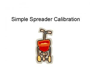 Simple Spreader Calibration Step 1 Find the NPK