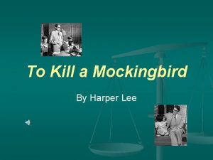 To Kill a Mockingbird By Harper Lee Authors