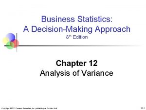 Business Statistics A DecisionMaking Approach 8 th Edition