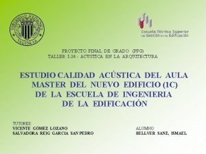 PROYECTO FINAL DE GRADO PFG TALLER I24 ACUSTICA