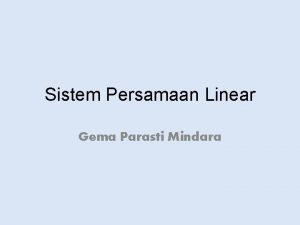 Sistem Persamaan Linear Gema Parasti Mindara Persamaan linear