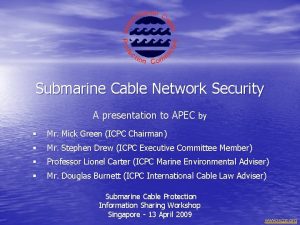 Submarine Cable Network Security A presentation to APEC