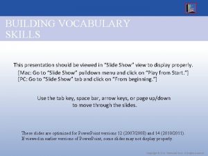 BUILDING VOCABULARY SKILLS This presentation should be viewed