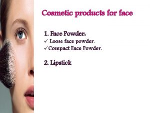 Preparation of face powder