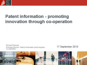 Patent information promoting innovation through cooperation Richard Flammer