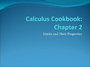 Calculus Cookbook Chapter 2 Limits and Their Properties