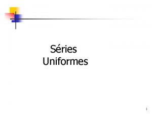 Series uniformes