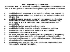 ABET Engineering Criteria 2000 To maintain ABET accreditation