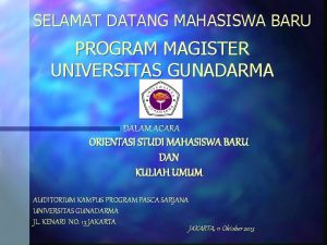 SELAMAT DATANG MAHASISWA BARU PROGRAM MAGISTER UNIVERSITAS GUNADARMA