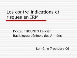 Les contreindications et risques en IRM Docteur HOUNTO