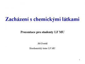 Zachzen s chemickmi ltkami Prezentace pro studenty LF