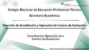 Colegio Nacional de Educacin Profesional Tcnica Secretaria Acadmica