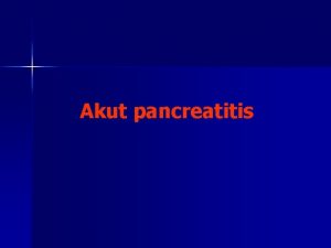 Akut pancreatitis Pancreas szekrci I EXOCRIN FUNKCI n