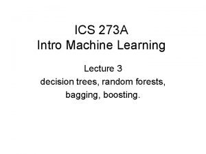 ICS 273 A Intro Machine Learning Lecture 3