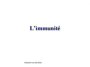 Limmunit Immunit non spcifique Dfinitions Systme immunitaire tissu