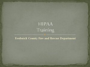 HIPAA Training Frederick County Fire and Rescue Department