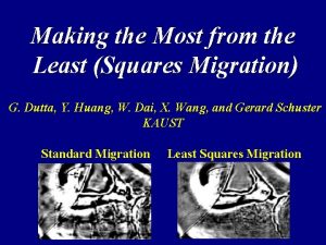 Making the Most from the Least Squares Migration