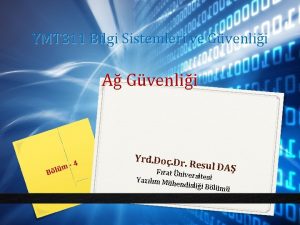 YMT 311 Bilgi Sistemleri ve Gvenlii A Gvenlii