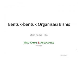 Bentukbentuk Organisasi Bisnis Miko Kamal Ph D MIKO