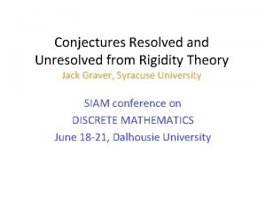 Conjectures Resolved and Unresolved from Rigidity Theory Jack