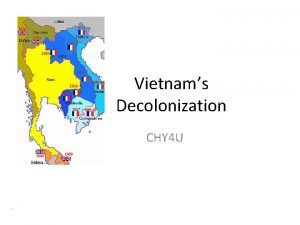 Vietnams Decolonization CHY 4 U Before the Vietnam