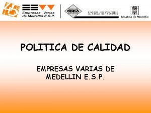 POLITICA DE CALIDAD EMPRESAS VARIAS DE MEDELLIN E