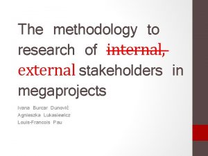 The methodology to research of internal external stakeholders