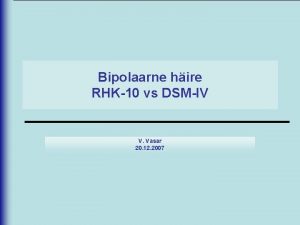 Bipolaarne hire RHK10 vs DSMIV V Vasar 20