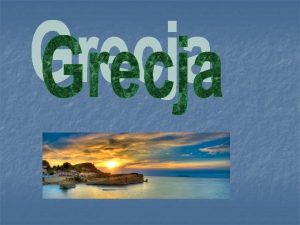 Geografia Grecji n Grecja kraj rdziemnomorski zajmuje poudniow